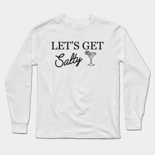 Bride / Bridesmaid - Let's get Salty ( tequila party theme ) Long Sleeve T-Shirt